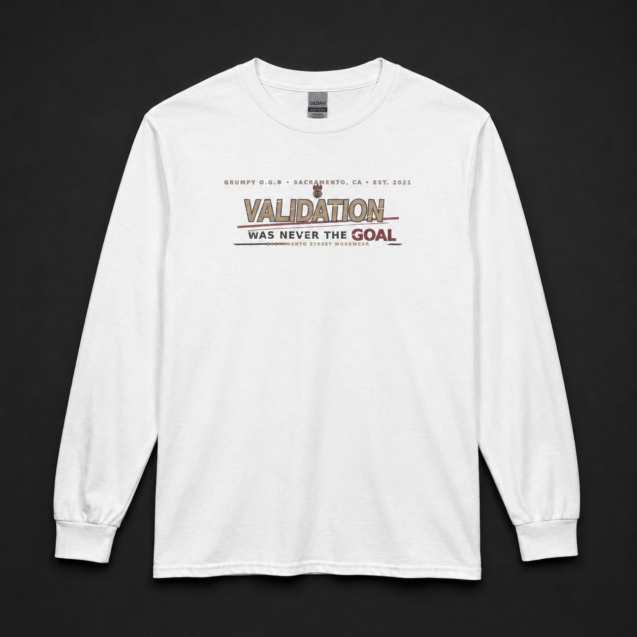 Validation Was Never The Goal™ Long Sleeve Tee